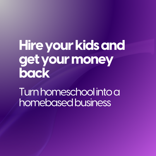 HIRE YOUR KIDS AND GET YOUR MONEY BACK! How to Turn "School-at-Home" into a "Homebased Business" Webinar