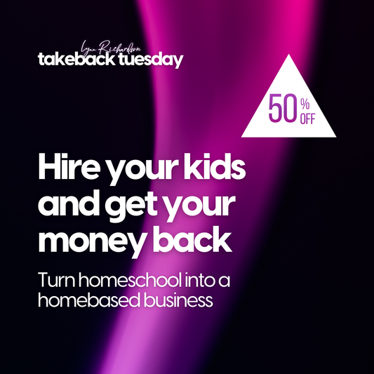 HIRE YOUR KIDS AND GET YOUR MONEY BACK! How to Turn "School-at-Home" into a "Homebased Business" Webinar