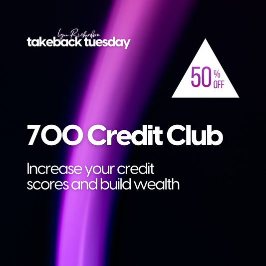 700 Credit Club - Increase Your Credit Scores and Build Wealth for Your Family