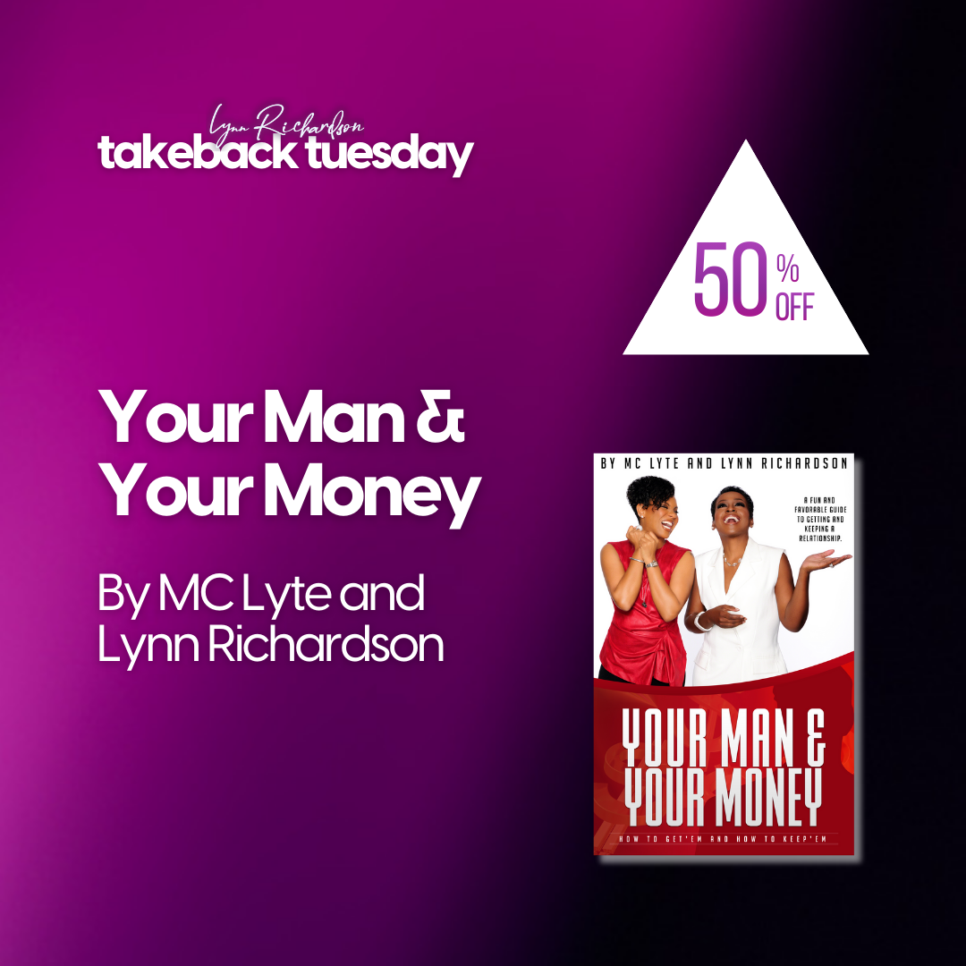 Your Man & Your Money: How to Get'em and How to Keep'em by MC Lyte and Lynn Richardson