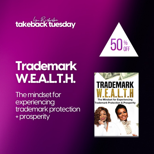 Trademark W.E.A.L.T.H.: The Mindset For Experiencing Trademark Protection & Prosperity