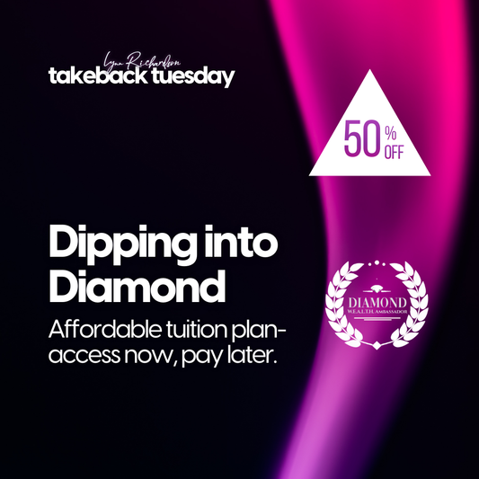 Dipping into DIAMOND W.E.A.L.T.H. Ambassador Lifetime Membership - 50% Off - Only $599